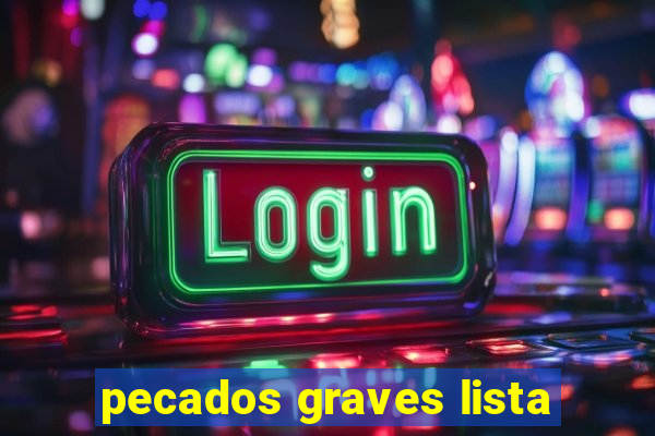 pecados graves lista